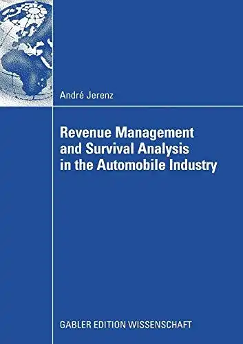 Jerenz, André: Revenue management and survival analysis in the automobile industry
 With a foreword by Ulrich Tüshaus / Gabler Edition Wissenschaft. 
