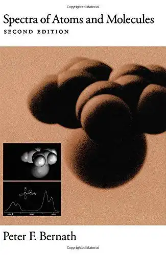 Bernath, Peter F: Spectra of Atoms and Molecules. 