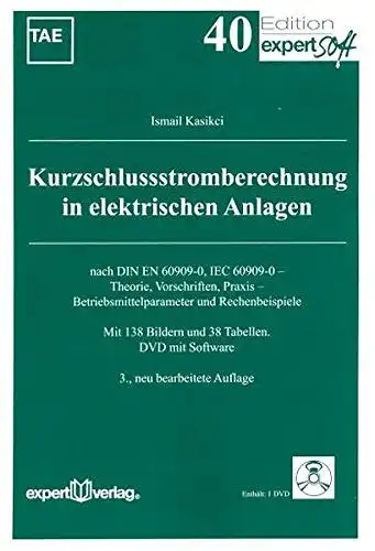 Kasikci, Ismail: Kurzschlussstromberechnung in elektrischen Anlagen: nach DIN EN 60909-0, IEC 60909-0 - Theorie, Vorschriften, Praxis - Betriebsmittelparameter und Rechenbeispiele (Edition expertsoft). 