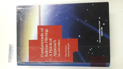 Zarchan, Paul and Howard Musoff: Fundamentals of Kalman Filtering: A Practical Approach (Progress in Astronautics & Aeronautics, Band 208). 
