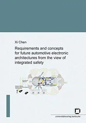 Chen, Xi: Requirements and concepts for future automotive electronic architectures from the view of integrated safety. 