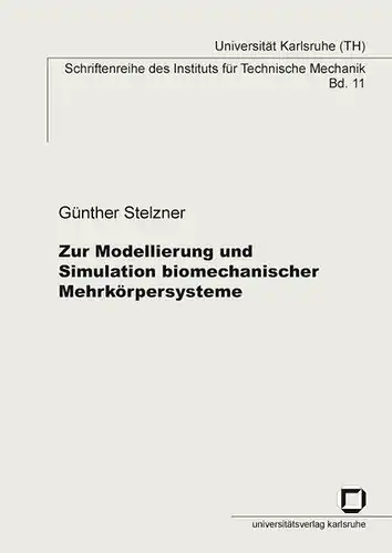 Stelzner, Günther: Zur Modellierung und Simulation biomechanischer Mehrkörpersysteme. 