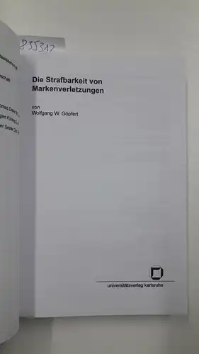 Göpfert, Wolfgang W: Die Strafbarkeit von Markenverletzungen. 