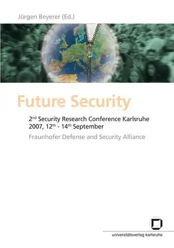 Beyerer, Jürgen: Future security
 2nd Security Research Conference, 2007, 12th-14th September, Karlsruhe, Germany. 