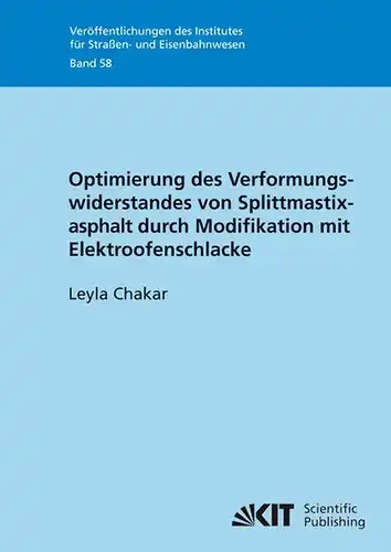 Chakar, Leyla: Optimierung des Verformungswiderstandes von Splittmastixasphalt durch Modifikation mit Elektroofenschlacke. 