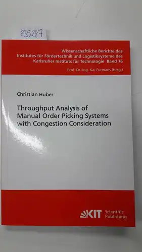 Huber, Christian: Throughput Analysis of Manual Order Picking Systems with Congestion Consideration. 