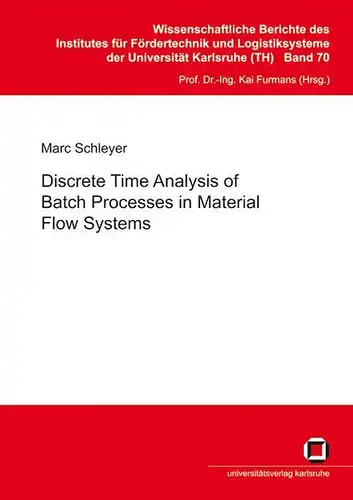 Schleyer, Marc: Discrete time analysis of batch processes in material flow systems. 
