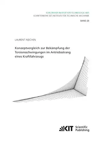 Ineichen, Laurent: Konzeptvergleich zur Bekämpfung der Torsionsschwingungen im Antriebsstrang eines Kraftfahrzeugs. 