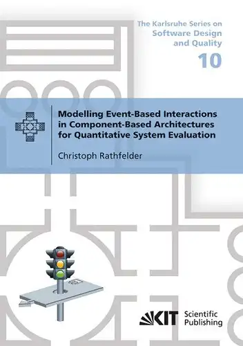 Rathfelder, Christoph: Modelling Event-Based Interactions in Component-Based Architectures for Quantitative System Evaluation. 