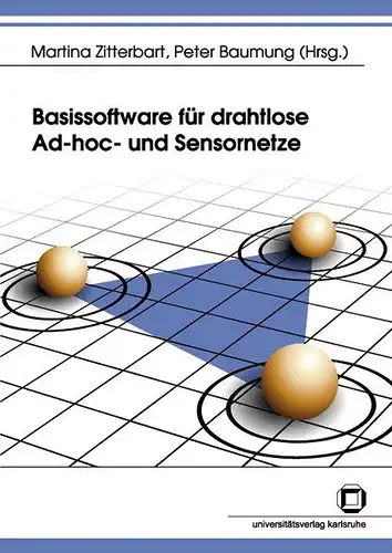 Zitterbart, Martina und Peter Baumung: Basissoftware für drahtlose Ad-hoc- und Sensornetze. 