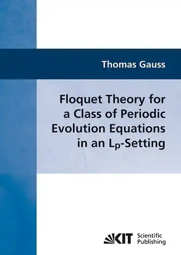 Gauss, Thomas: Floquet theory for a class of periodic evolution equations in an Lp-setting. 