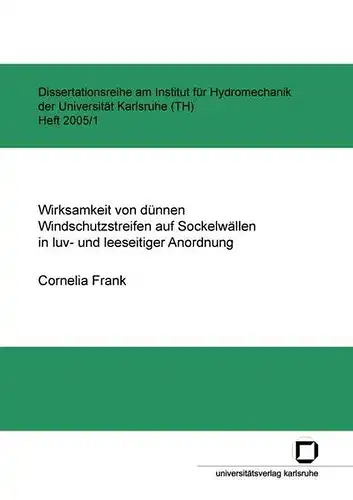 Frank, Cornelia: Wirksamkeit von dünnen Windschutzstreifen auf Sockelwällen in luv- und leeseitiger Anordnung. 