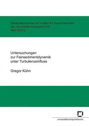 Kühn, Gregor: Untersuchungen zur Feinsedimentdynamik unter Turbulenzeinfluss. 