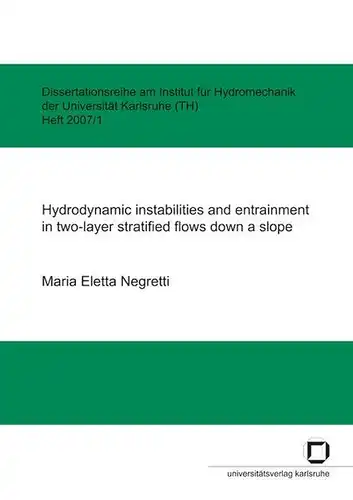 Negretti, Maria E: Hydrodynamic instabilities and entrainment in two-layer stratified flows down a slope. 