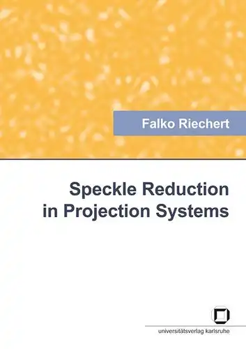Riechert, Falko: Speckle reduction in projection systems. 