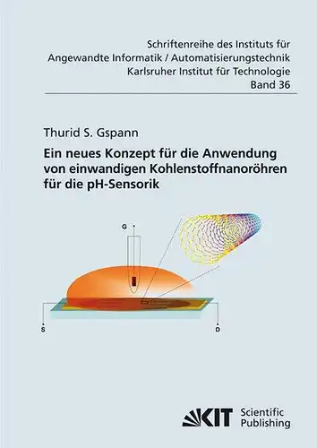 Gspann, Thurid S: Ein neues Konzept für die Anwendung von einwandigen Kohlenstoffnanoröhren für die pH-Sensorik. 