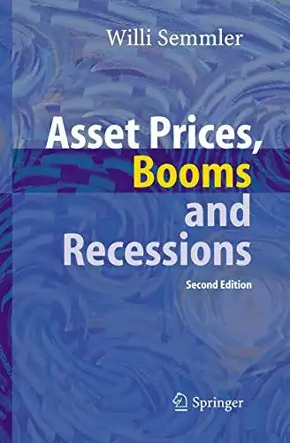 Semmler, Willi: Asset prices, booms and recessions: financial economics from a dynamic perspective; with 27 tables. 