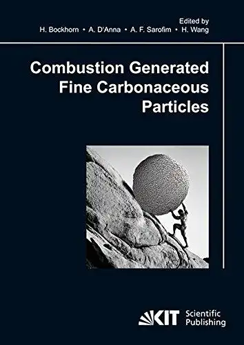 Bockhorn, Henning (Herausgeber): Combustion generated fine carbonaceous particles : proceedings of an international workshop held in Villa Orlandi, Anacapri, May 13 - 16, 2007
 ed. by H. Bockhorn. 