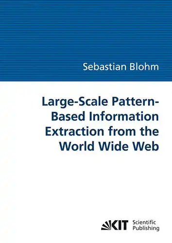 Blohm, Sebastian: Large-scale pattern-based information extraction from the World Wide Web. 
