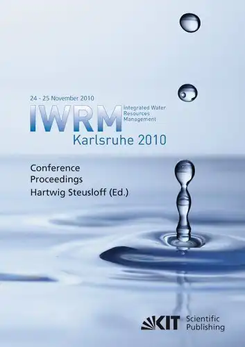Steusloff, Hartwig: Integrated water resources management Karlsruhe 2010: international conference, 24 - 25 November 2010; conference proceedings
 IWRM Karlsruhe 2010. 