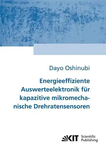 Oshinubi, Dayo: Energieeffiziente Auswerteelektronik für kapazitive mikromechanische Drehratensensoren. 