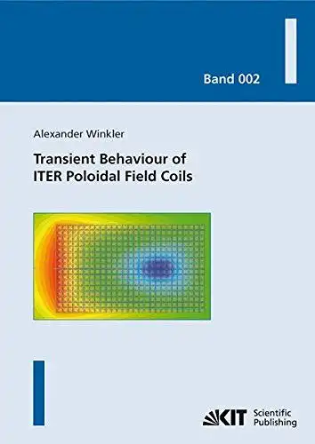 Winkler, Alexander: Transient behaviour of ITER poloidal field coils
 Karlsruher Schriftenreihe zur Supraleitung ; Bd. 002. 