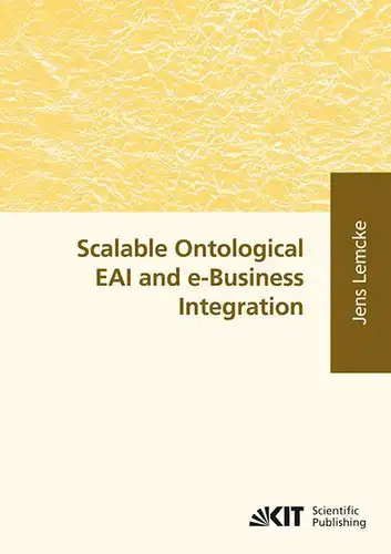 Lemcke, Jens: Scalable ontological EAI and e-business integration. 