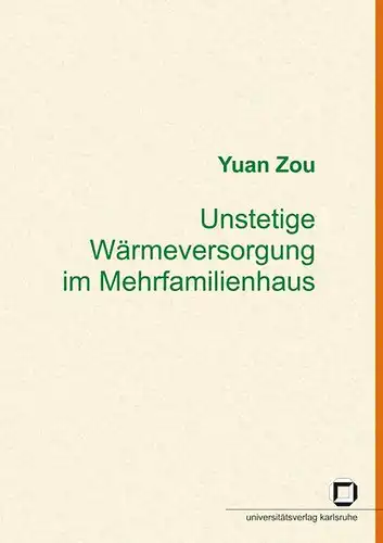 Zou, Yuan: Unstetige Wärmeversorgung im Mehrfamilienhaus. 