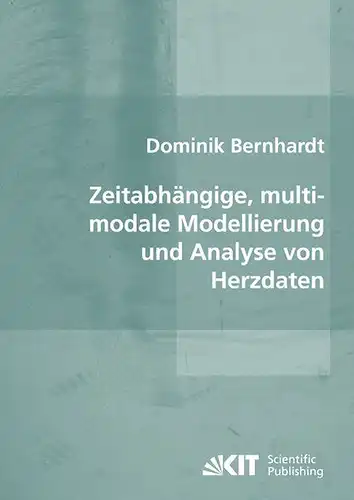 Bernhardt, Dominik: Zeitabhängige, multimodale Modellierung und Analyse von Herzdaten. 