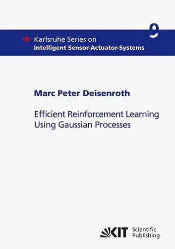 Deisenroth, Marc Peter: Efficient reinforcement learning using Gaussian processes. 