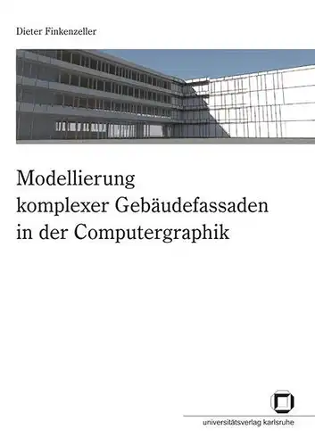 Finkenzeller, Dieter: Modellierung komplexer Gebäudefassaden in der Computergraphik. 