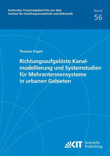 Fügen, Thomas: Richtungsaufgelöste Kanalmodellierung und Systemstudien für Mehrantennensysteme in urbanen Gebieten. 