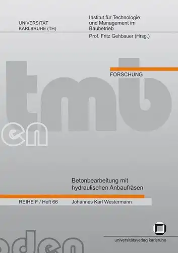 Westermann, Johannes K: Betonbearbeitung mit hydraulischen Anbaufräsen. 