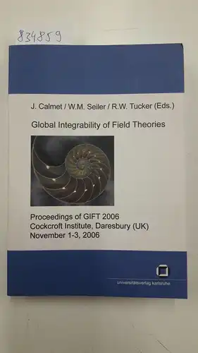 Calmet, Jacques, Werner Seiler and Robin W. Tucker: Global Integrability of Field Theories. 