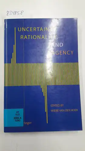 Hoek (Ed.), Wiebe van der: Uncertainty, Rationality, and Agency. 