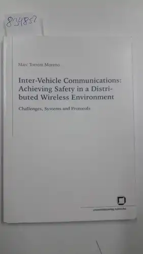 Moreno, Marc Torrent: Inter-vehicle communications: achieving safety in a distributed wireless environment: challenges, systems and protocols. 