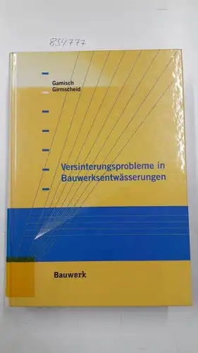 Gamisch, Tobias und Gerhard Girmscheid: Versinterungsprobleme in Bauwerksentwässerungen
 Tobias Gamisch ; Gerhard Girmscheid. 