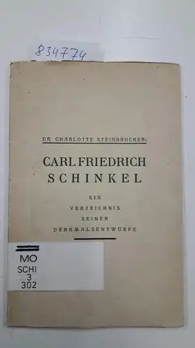 Steinbrucker, Charlotte: Carl Friedrich Schinkel : ein Verzeichnis seiner Denkmalsentwürfe. 