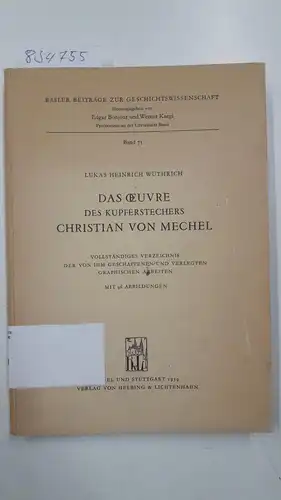 Wüthrich, Lucas Heinrich: Das Oeuvre des Kupferstechers Christian von Mechel
 Vollständiges verzeichnis der von ihm geschaffenen und verlegten graphischen Arbeiten. 