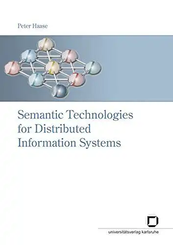 Haase, Peter: Semantic Technologies for Distributed Information Systems. 