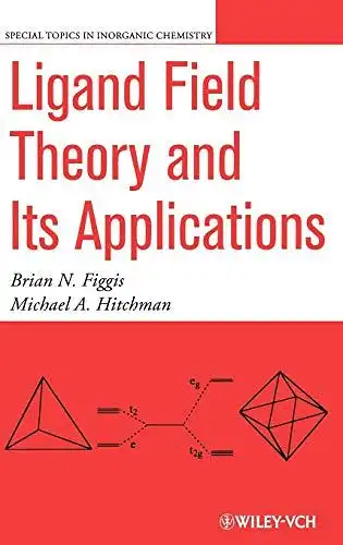 Figgis, Brian N. and Michael A. Hitchman: Ligand Field Theory and Its Applications (Special Topics in Inorganic Chemistry). 