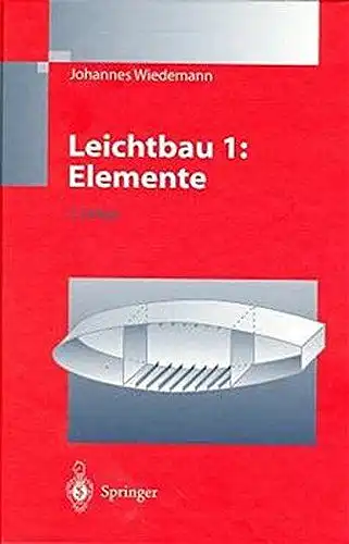 Wiedemann, J: Leichtbau: Elemente und Konstruktion (Klassiker der Technik). 