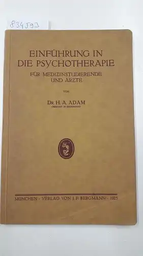 Adam, H. A: Einführung in die Psychotherapie für Medizinstudierende und Ärzte. 