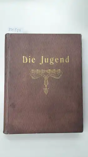 Hirth (Hrsg.), Georg und Fritz v. Ostini: Jugend. Münchner illustrierte Wochenschrift für Kunst und Leben. Jahrgang 1907, Erster Teilband, Nr. 1 - 27. 
