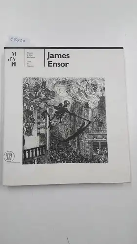 Chiappini, Rudy: James Ensor. Opera grafica (= Arte moderna. Cataloghi) (Italienisch / Deutsch). 
