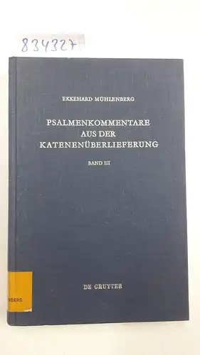 Mühlenberg, Ekkehard: Psalmenkommentare aus der Katenenüberlieferung: Untersuchungen zu den Psalmenkatenen (Patristische Texte und Studien, Band 19). 