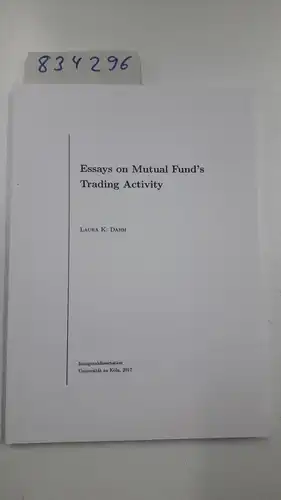 Dahm, Laura K: Essays on Mutual Fund´s Trading Activity. 