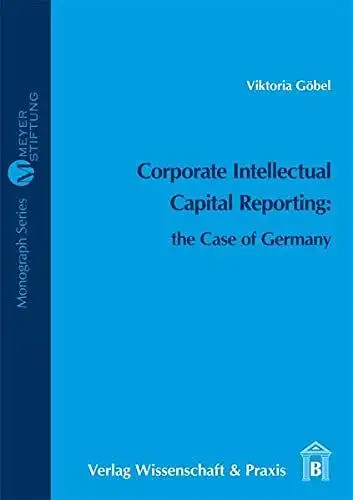 Göbel, Viktoria: Corporate intellectual capital reporting: the case of Germany
 Claus-und-Brigitte-Meyer-Stiftung: Schriftenreihe der Meyer-Stiftung ; Vol. 13. 