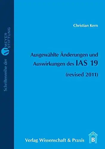 Kern, Christian: Ausgewählte Änderungen und Auswirkungen des IAS 19 (revised 2011)
 Claus-und-Brigitte-Meyer-Stiftung: Schriftenreihe der Meyer-Stiftung ; Bd. 12. 