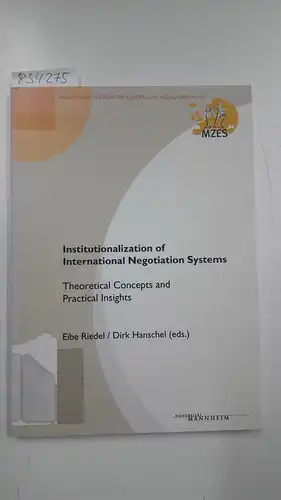 Riedel, Eibe (Herausgeber): Institutionalization of international negotiation systems: theoretical concepts and practical insights; (conference report)
 Mannheimer Zentrum für Europäische Sozialforschung ; [Universität Mannheim]. Eibe Riedel.. 